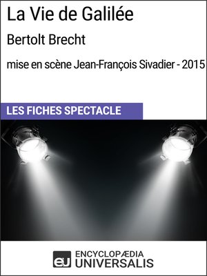 cover image of La Vie de Galilée (Bertolt Brecht--mise en scène Jean-François Sivadier--2015)